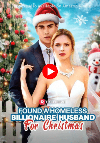 Found A Homeless Billionaire Husband for Christmas - Watch Now Online