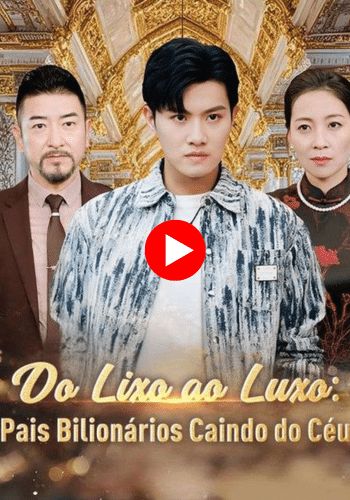 Do Lixo ao Luxo: Pais Bilionários Caindo do Céu - Assista agora online