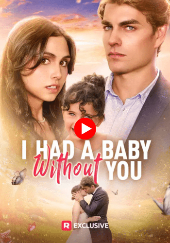 I Had a Baby without You - Watch Now Online